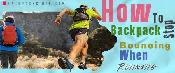 Read more about the article How To Stop Backpack Bouncing When Running [Easy Tips]