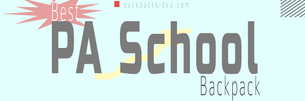 You are currently viewing Best Backpack For PA School 2022[Latest Top Pick]