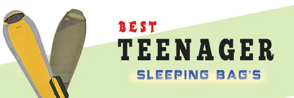 Best Sleeping Bag For Teenager [Latest Top Pick]