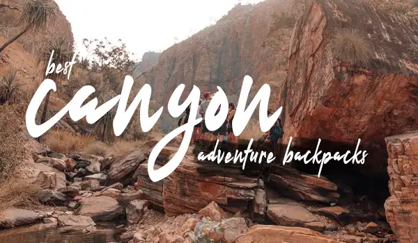 You are currently viewing Best Backpack For Canyoneering 2023:[Latest Top Pick]