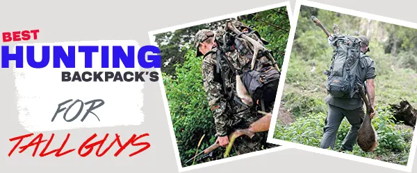 7 Best Hunting Backpack For Tall Guys 2022