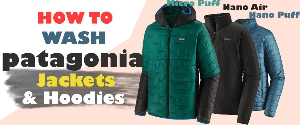 How To Wash Patagonia Nano Puff[Quick & Easy Guide]